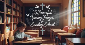 powerful Opening Prayer For Sunday School
