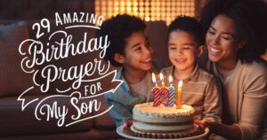 Amazing Birthday Prayer For My Son
