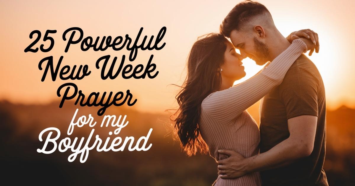 25 Powerful New Week Prayer For My Boyfriend