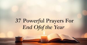 Powerful Prayers For End Of The Year