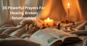 Powerful Prayers For Healing Broken Relationships