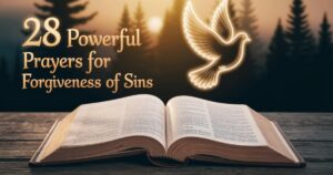 28 Powerful Prayers For Forgiveness Of Sins