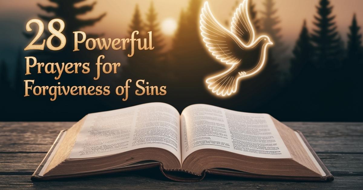 28 Powerful Prayers For Forgiveness Of Sins