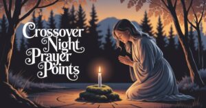 Crossover night prayer points