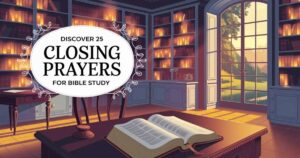 Discover 25 Closing Prayer For Bible Study