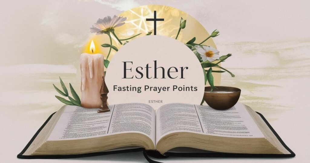 Esther Fasting Prayer Points 