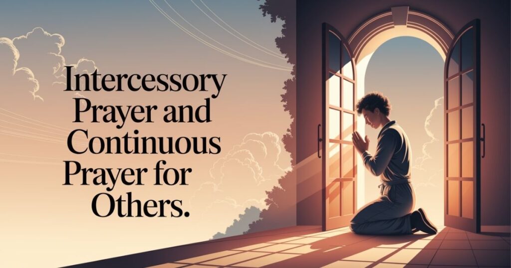 Intercessory Prayer and Continuous Prayer for Others