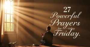 Powerful Prayer for Friday Today