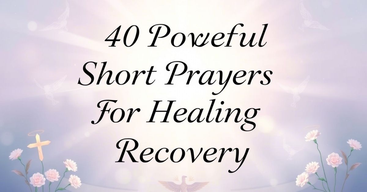 Powerful Short Prayer For Healing And Recovery