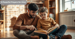 5 Powerful Prayers for Him