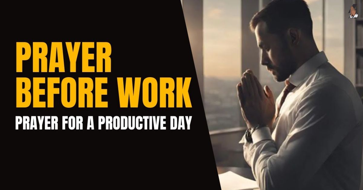 6 Powerful Prayers Before Work to Ensure a Productive Day