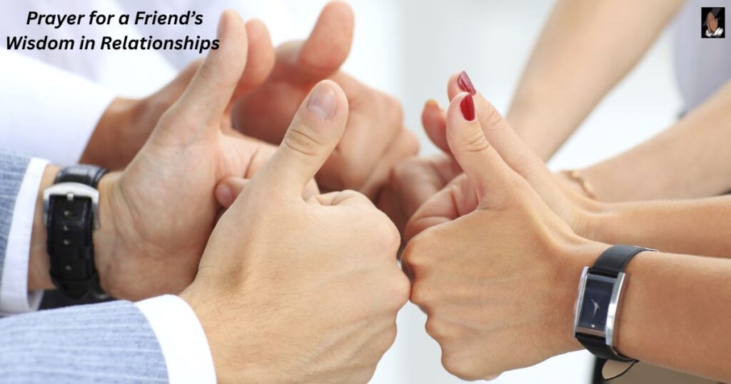  Prayer for a Friend’s Wisdom in Relationships
