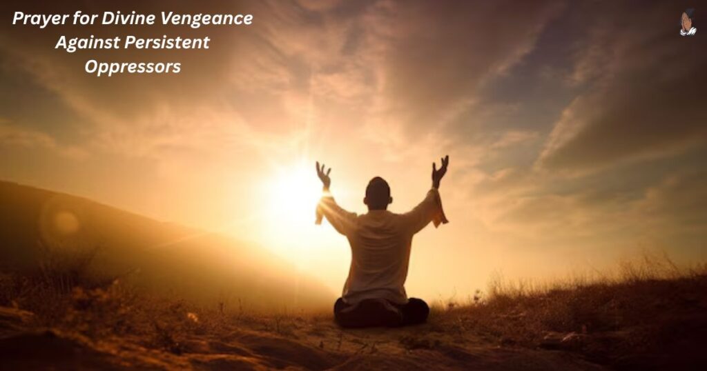 Prayer for Divine Vengeance Against Persistent Oppressors