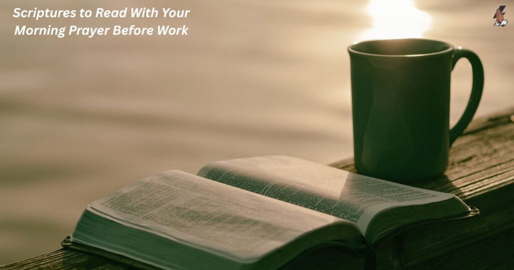 Scriptures to Read With Your Morning Prayer Before Work