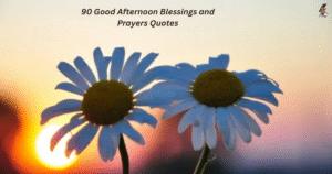 90 Good Afternoon Blessings and Prayers Quotes
