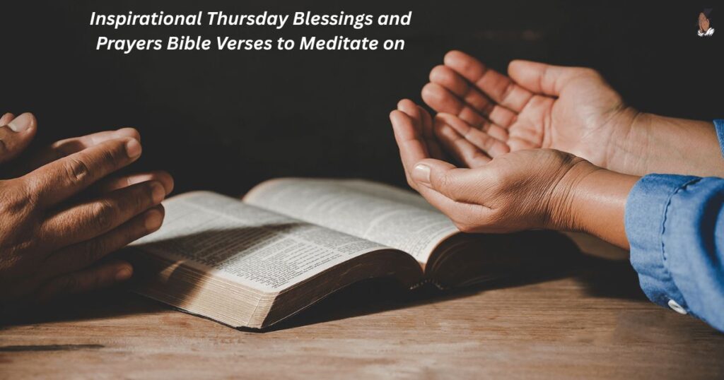 Inspirational Thursday Blessings and Prayers Bible Verses to Meditate on